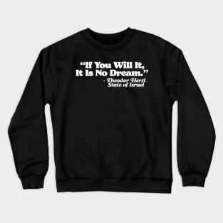 If You Will It It Is No Dream Theodor Herzl State of Israel Walter Sobchak Quote Crewneck Sweatshirt